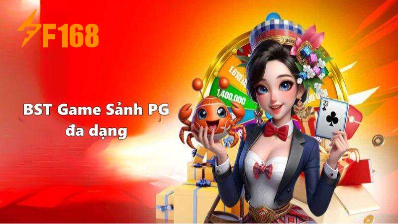 BST kho game tại sảnh PG siêu đa dạng