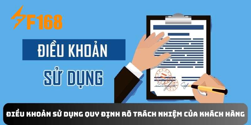 Điều khoản sử dụng quy định rõ trách nhiệm của khách hàng