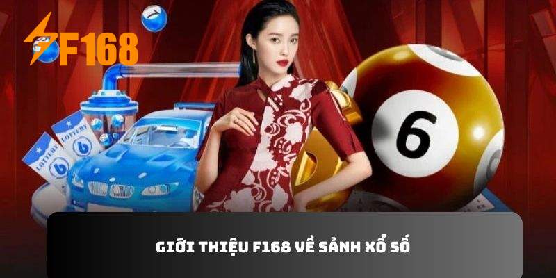 Giới thiệu F168 về sảnh xổ số 