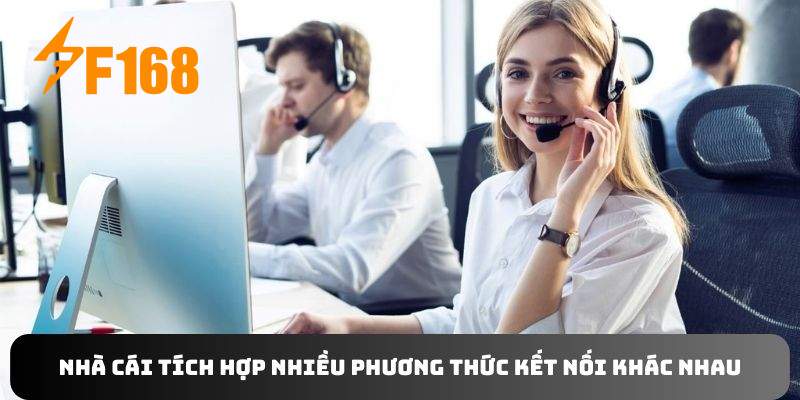 Nhà cái tích hợp nhiều phương thức kết nối khác nhau